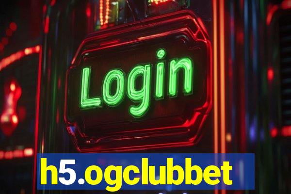 h5.ogclubbet