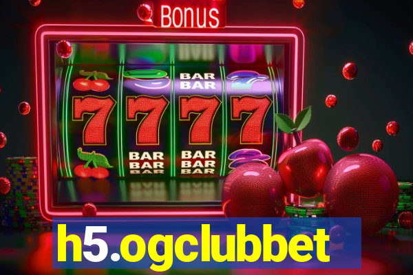 h5.ogclubbet