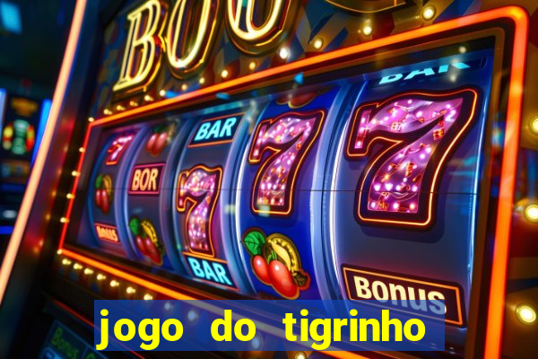 jogo do tigrinho como ganhar dinheiro