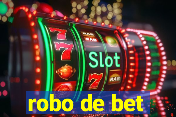 robo de bet