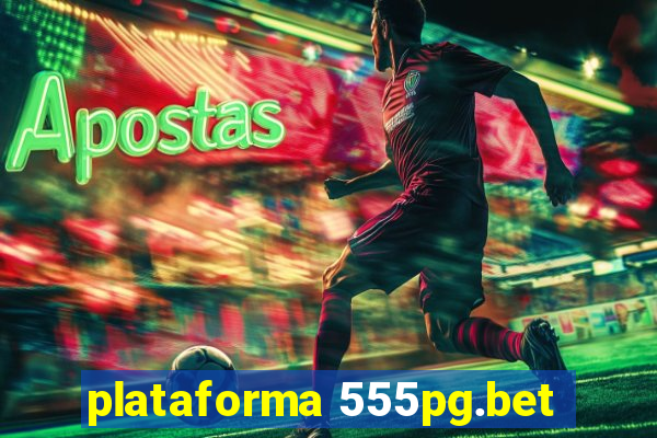 plataforma 555pg.bet