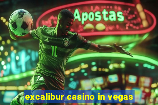 excalibur casino in vegas