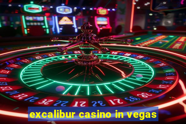 excalibur casino in vegas