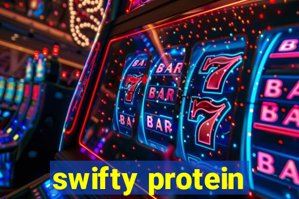 swifty protein