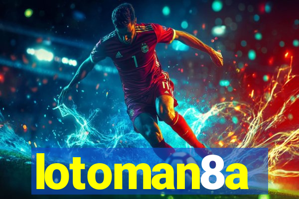 lotoman8a