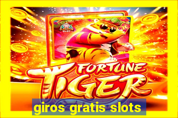 giros gratis slots