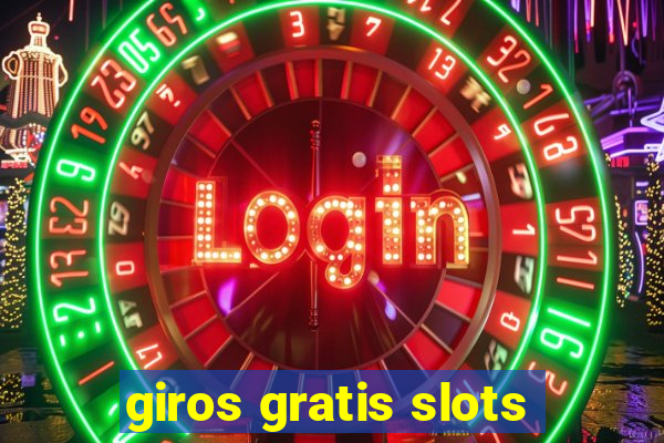 giros gratis slots