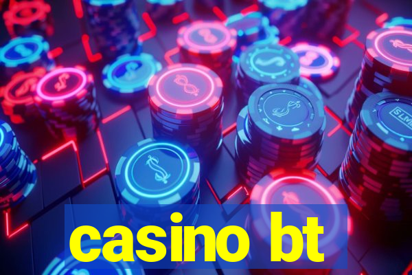 casino bt