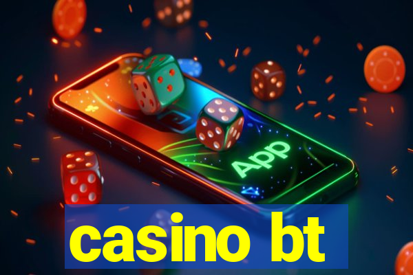 casino bt