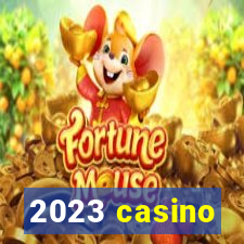 2023 casino