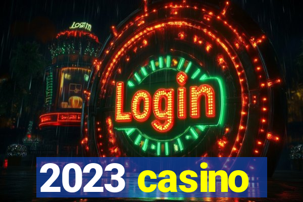 2023 casino