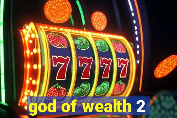 god of wealth 2