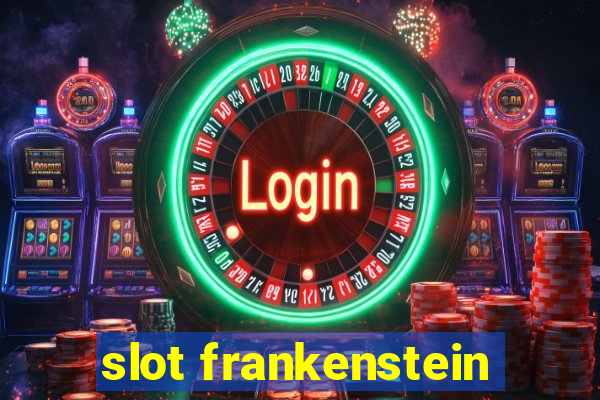 slot frankenstein