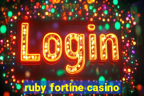 ruby fortine casino