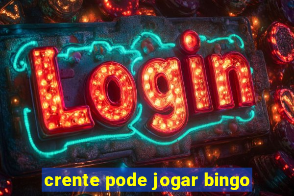 crente pode jogar bingo