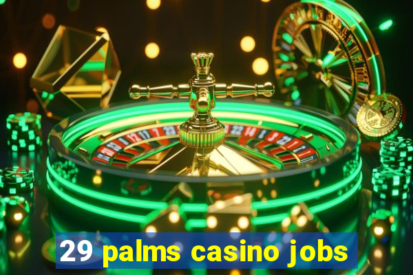 29 palms casino jobs