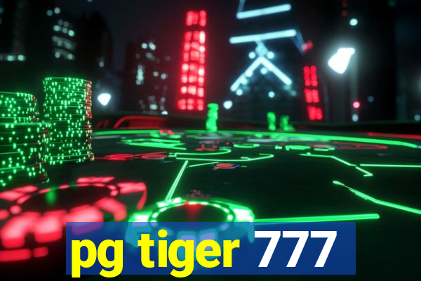 pg tiger 777