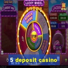 5 deposit casino