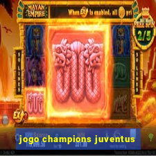 jogo champions juventus