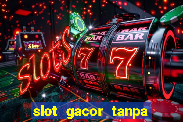 slot gacor tanpa potongan pulsa