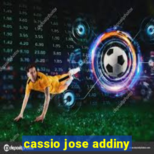 cassio jose addiny