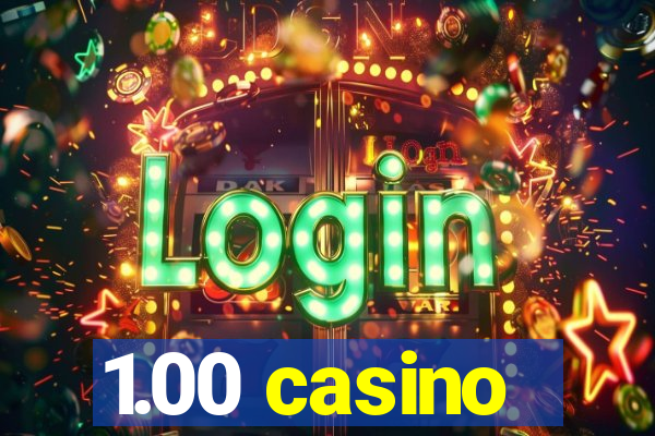 1.00 casino