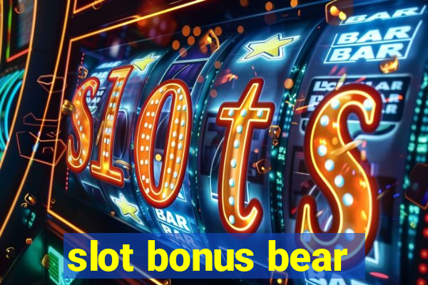 slot bonus bear