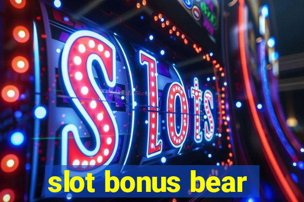 slot bonus bear