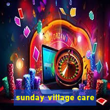 sunday village care