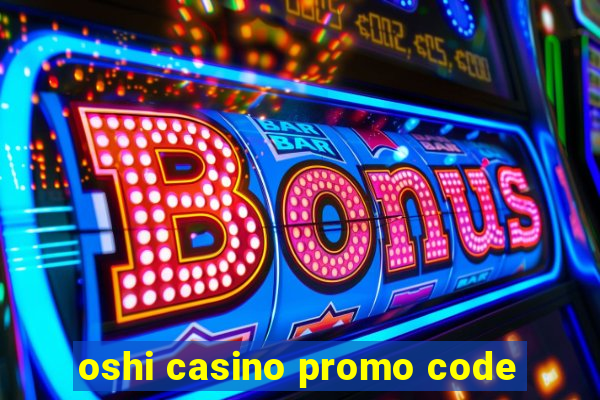 oshi casino promo code