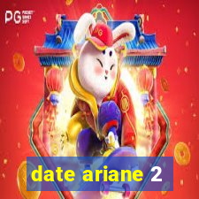 date ariane 2