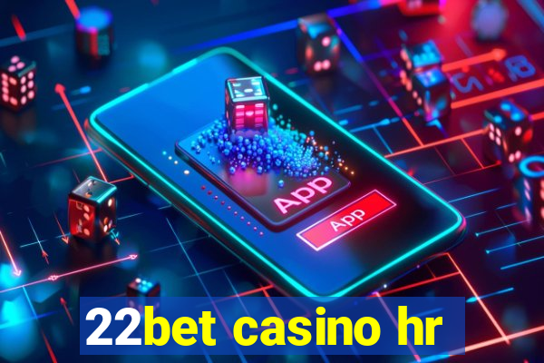 22bet casino hr