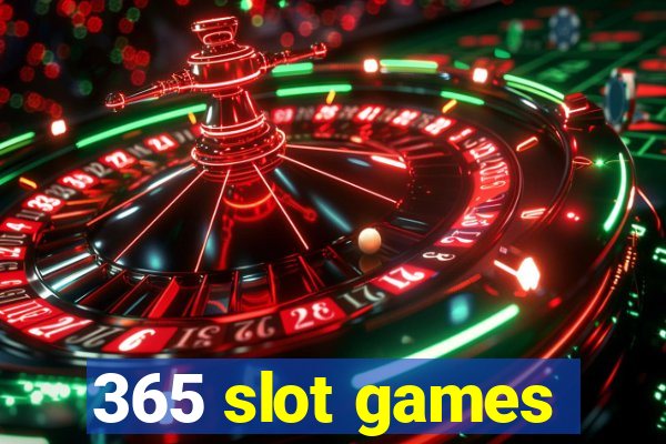 365 slot games