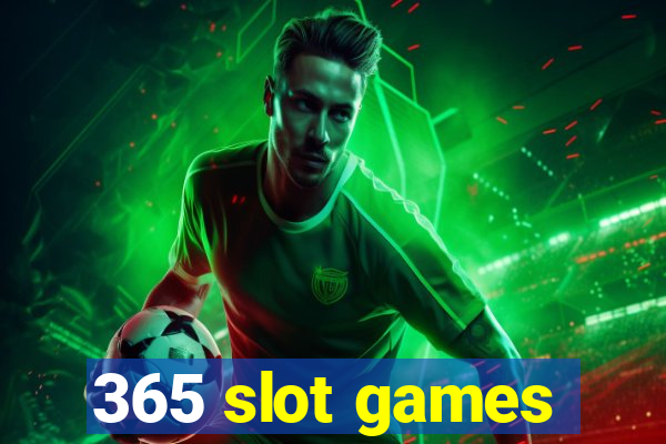 365 slot games