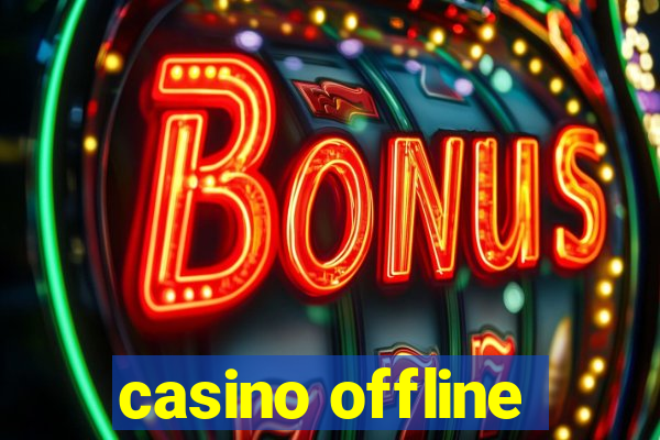 casino offline