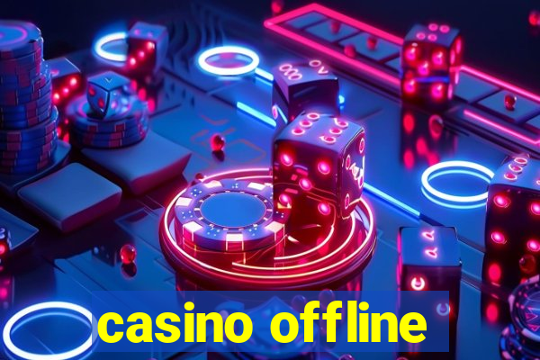 casino offline