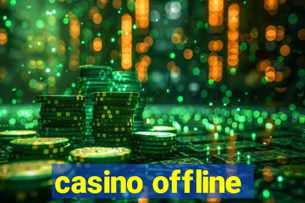 casino offline