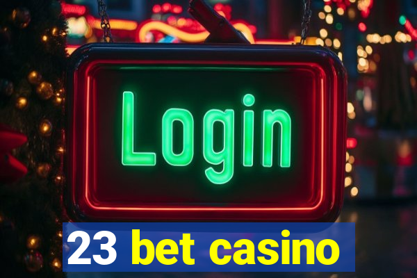 23 bet casino