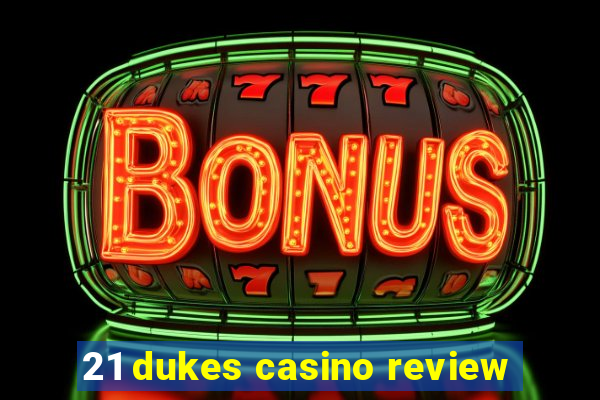 21 dukes casino review