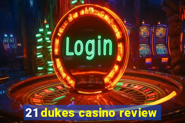 21 dukes casino review