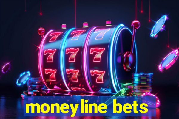 moneyline bets