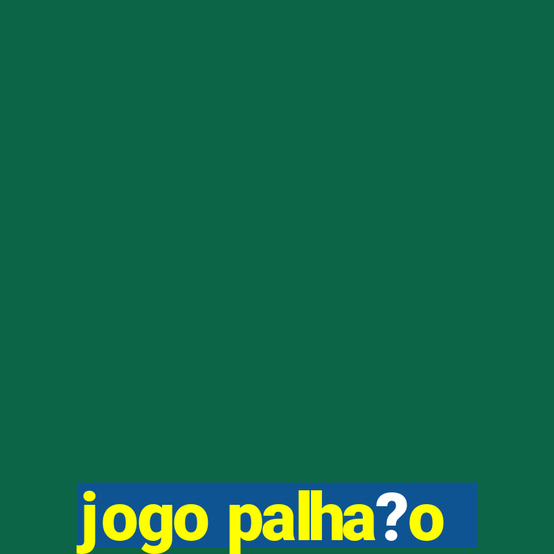 jogo palha?o