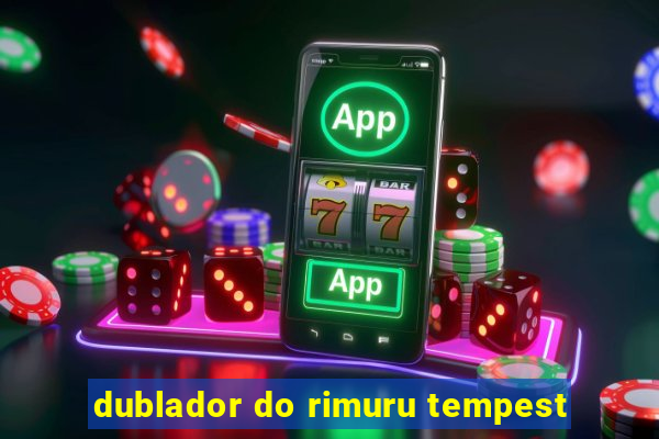 dublador do rimuru tempest