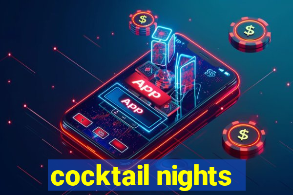 cocktail nights