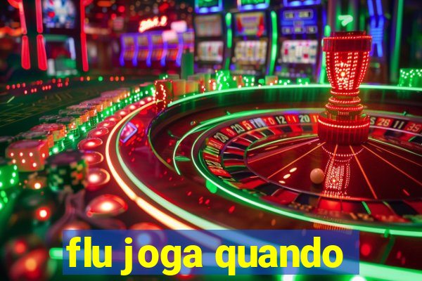 flu joga quando