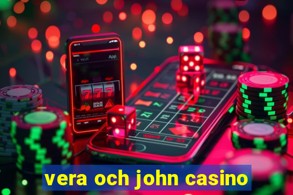 vera och john casino