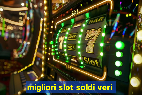 migliori slot soldi veri