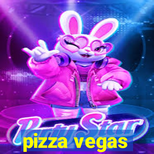 pizza vegas