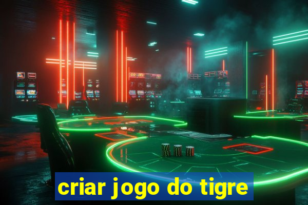 criar jogo do tigre