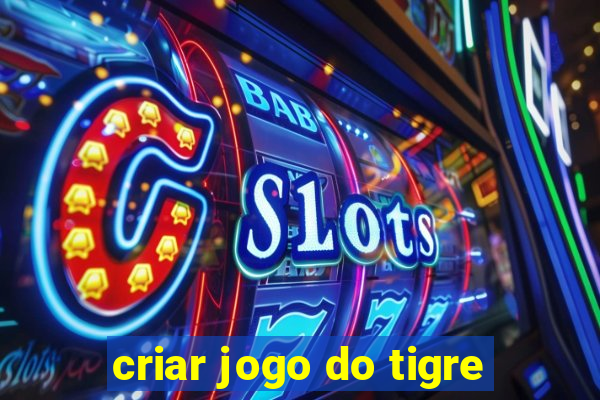 criar jogo do tigre